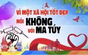 ‘Xã, phường, đặc khu không ma túy’ – Giải pháp căn cơ vì cuộc sống bình yên của nhân dân