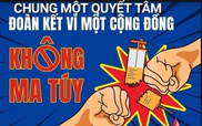 Các địa phương đồng loạt hành động vì mục tiêu xây dựng địa bàn không ma túy