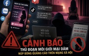 Cảnh báo thủ đoạn môi giới mại dâm núp bóng quảng cáo trên mạng xã hội
