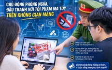 Nâng cao hiệu quả đấu tranh với tội phạm ma túy trên không gian mạng